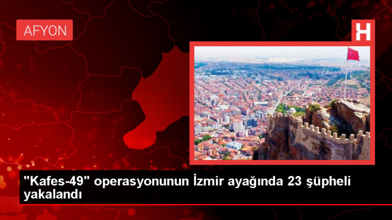 İzmir’de Kafes 49 Operasyonu: 23 Kuşkulu Gözaltına Alındı