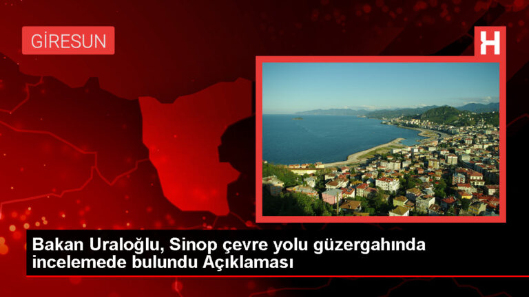 Ulaştırma Bakanı Sinop’ta Etraf Yolu İncelemesinde Bulundu